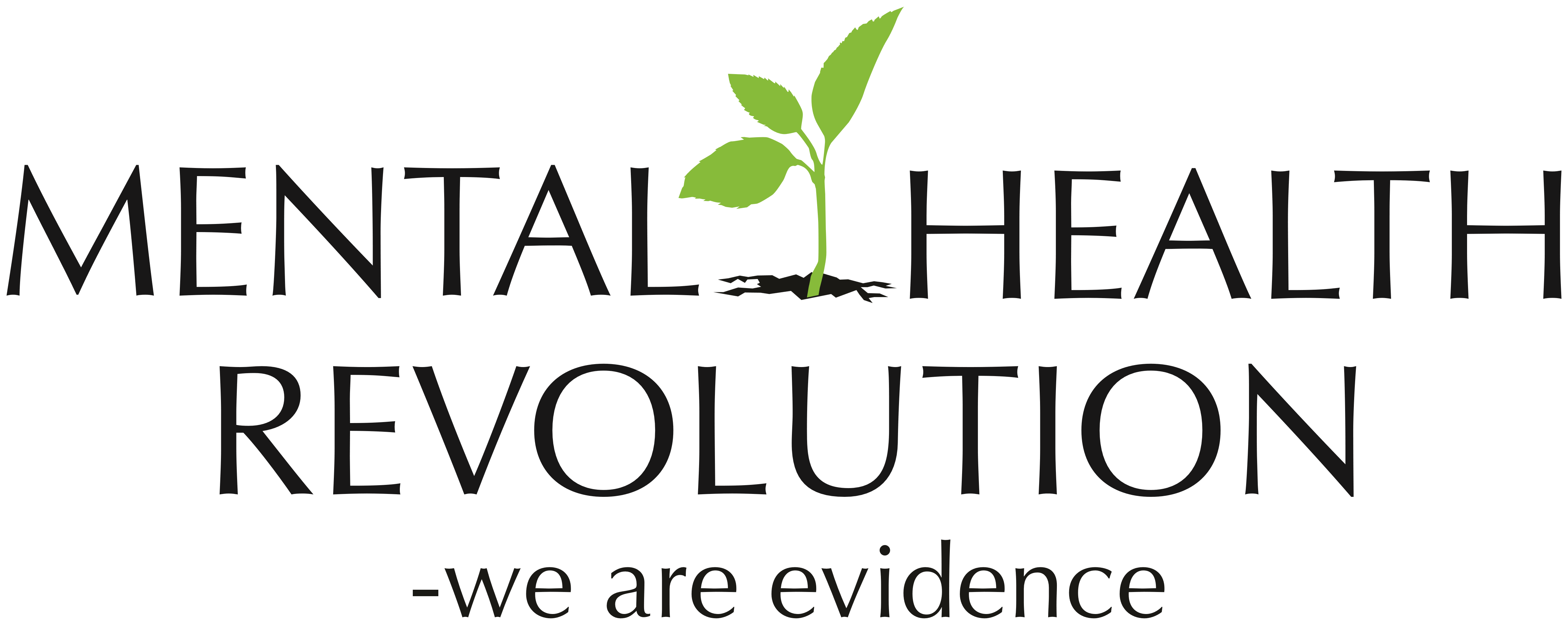 Mental Health Revolution – we are evidence
